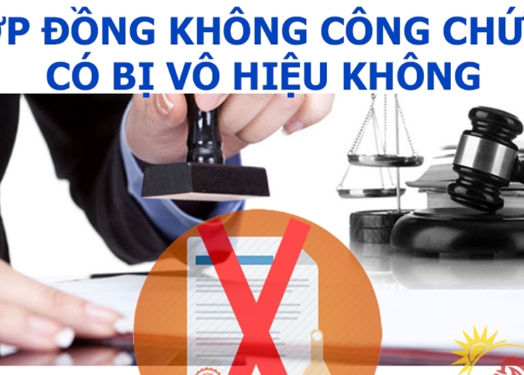 Hợp đồng không công chứng có bị vô hiệu không